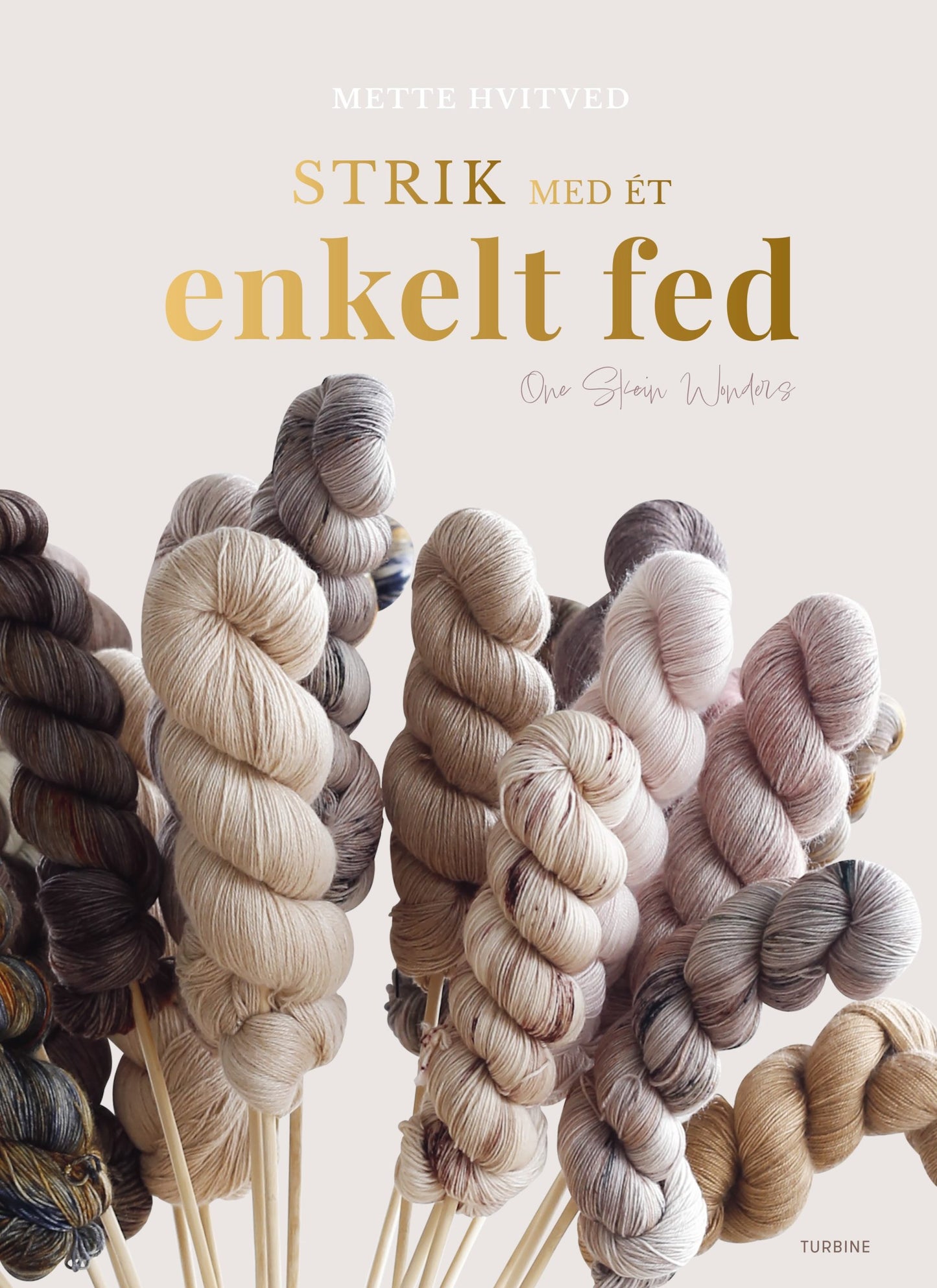 Strik med ét enkelt fed - One Skein Wonders | Mette Hvitved